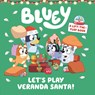 Bluey: Let's Play Veranda Santa!: A Lift-The-Flap Book - Penguin Young Readers Licenses - 9798217246694