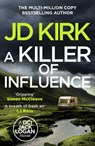 A Killer of Influence - JD Kirk - 9798217253210