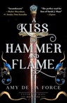 A Kiss of Hammer and Flame: The Must-Read, Sizzling Romantasy Debut for Fans of Throne of Glass - Amy de la Force - 9798217269488