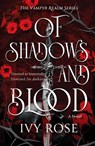 Of Shadows and Blood: The Blood-Thirsty Romantasy Debut for Fans of Quicksilver - Ivy Rose - 9798217269501