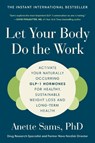 Let Your Body Do the Work: Activate Your Naturally Occurring Glp-1 Hormones for Healthy, Sustainable Weight Loss and Long-Term Health - Anette Sams - 9798217273102