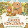 Cozy Cottage: Cute and Relaxing Coloring Book - Cherry Lam - 9798217275243