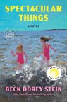 Spectacular Things - Beck Dorey-Stein - 9798217286775