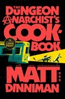 The Dungeon Anarchist's Cookbook - Matt Dinniman - 9798217287185