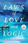 Laws of Love and Logic - Debra Curtis - 9798217294091