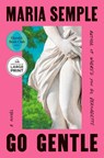 Go Gentle: Oprah's Book Club - Maria Semple - 9798217294626