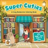 Super Cuties: A Cozy Bookstore Coloring Book: With Tear-Out Pages to Share - Rosie Bay - 9798217306046