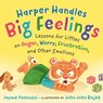 Harper Handles Big Feelings: Lessons for Littles on Anger, Worry, Frustration, and Other Emotions - Jayme Yannuzzi - 9798217331109