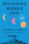 Beginning Middle End - Valeria Luiselli - 9798217347001