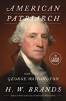 American Patriarch: The Life of George Washington - H. W. Brands - 9798217347056
