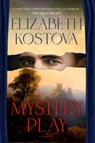 Mystery Play - Elizabeth Kostova - 9798217378524