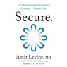 Secure: The Revolutionary Guide to Creating a Secure Life -  - 9798217412877