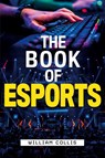 The Book of Esports - William Collis - 9798218020989