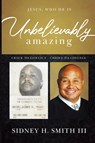 Unbelievably Amazing - Sidney Smith - 9798218030711