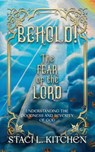 Behold! The Fear of the Lord - Staci Kitchen - 9798218052522