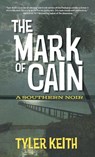 The Mark of Cain - Tyler Keith - 9798218070649
