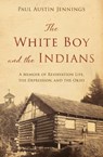 The White Boy and the Indians - Paul Austin Jennings - 9798218092566