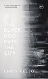 The Black Dog Eats the City - Chris Kelso - 9798218126841