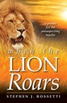When the Lion Roars - Stephen J Rossetti - 9798218132552