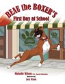 Beau the Boxer's First Day at School - Michelle Wilson - 9798218139438
