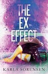 The Ex Effect - Karla Sorensen - 9798218169985