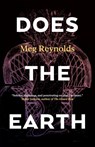 DOES THE EARTH - Meg Reynolds - 9798218185299