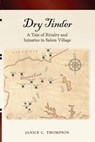 Dry Tinder: A Tale of Rivalry and Injustice in Salem Village - Janice C. Thompson - 9798218199760