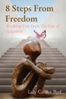 8 Steps From Freedom - Lady Carolyn Byrd - 9798218203580