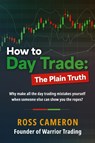 How to Day Trade - Ross Cameron - 9798218216979