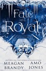 Fate of a Royal - Meagan Brandy ; Amo Jones - 9798218244330