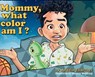 Mommy, what color am I? - Angela Thatcher - 9798218313012