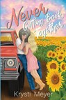 Never Getting Back Together - Krysti Meyer - 9798218315436
