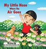 My Little Nose, Where the Air Goes (for boys) - Karen Parker Davidson RN - 9798218334420