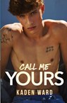 Ward, K: Call Me Yours - Kaden Ward - 9798218340506