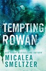 Tempting Rowan - Micalea Smeltzer - 9798218358198