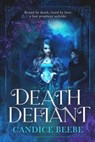 Death Defiant - Candice Beebe - 9798218364496