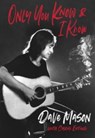 Only you know & I know - Dave Mason ; Chris Epting - 9798218380175