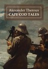 Cape Cod Tales - Alexander Theroux - 9798218383602