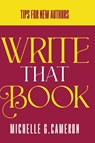 Write That Book - Michelle G Cameron - 9798218391768