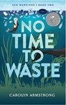 No Time To Waste - Carolyn Armstrong - 9798218392376