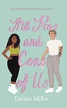 The Pros and Cons of Us - Emma Miller - 9798218393380