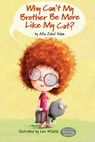 Why Can't My Brother Be More Like My Cat? - Lee Wildish - 9798218396183