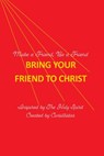 Bring Your Friend to Christ - Sharon Roberts ; Tommy Smith - 9798218401887
