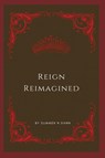 Dawn, S: Reign Reimagined - Summer N Dawn - 9798218412982