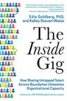 The Inside Gig - Edie Goldberg ; Kelley Steven-Waiss - 9798218420468