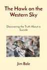The Hawk on the Western Sky - Bale - 9798218421434