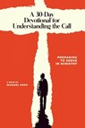 A 30-Day Devotional for Understanding the Call - Michael Pope - 9798218424015