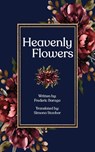 Heavenly Flowers (Nebe¿ke Ro¿e) - Rev. Frederic Baraga - 9798218453121