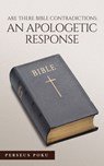 Are There Bible Contradictions: An Apologetic Response - Perseus Poku - 9798218454906
