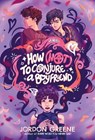 How (Not) to Conjure a Boyfriend - Jordon Greene - 9798218456115